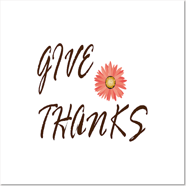 Give Thanks Wall Art by FlorenceFashionstyle